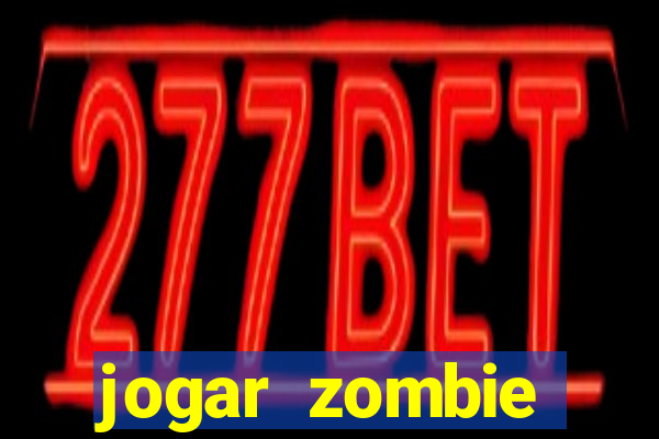 jogar zombie outbreak demo